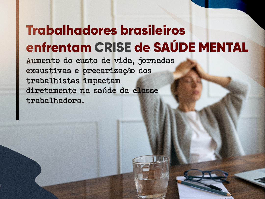 Trabalhadores brasileiros enfrentam crise de saúde mental